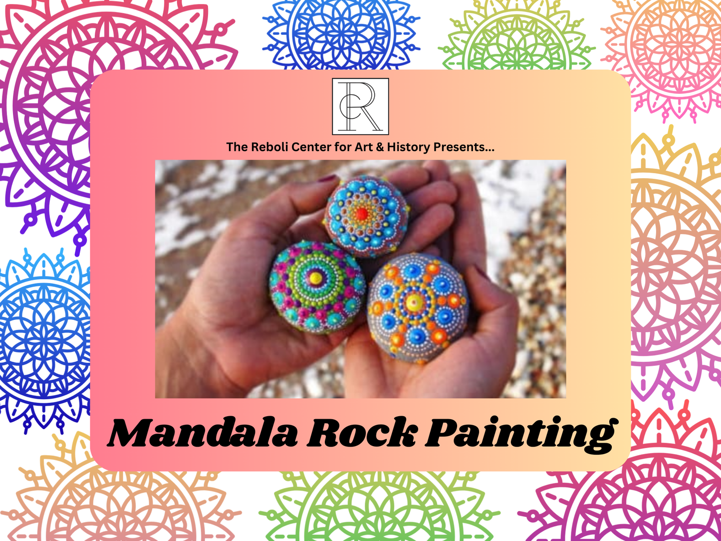 Mandala Rock Painting Workshop | Weds Nov 26th, 2025, 6:30-8:30pm