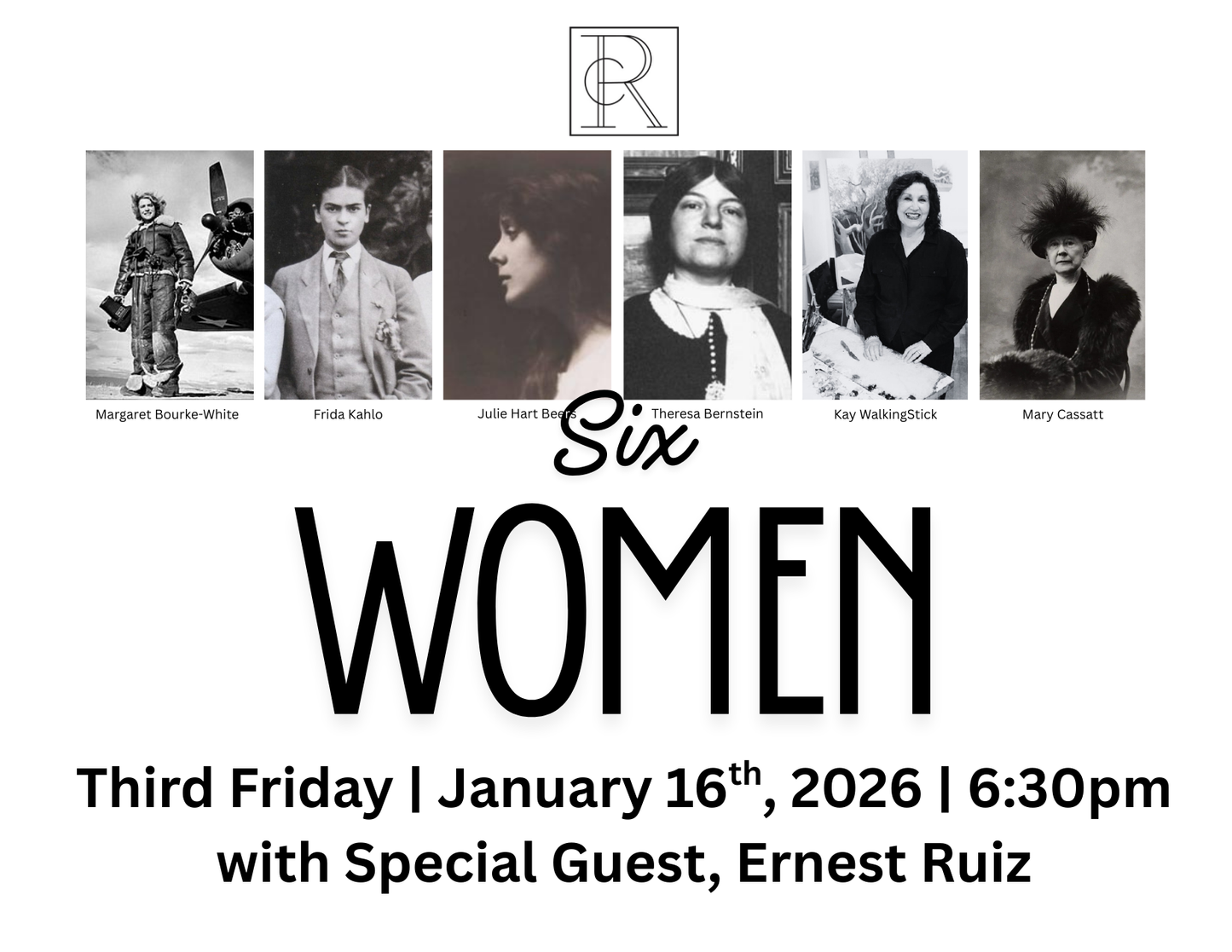 SIX WOMEN Third Friday Presentation with Guest Speaker Ernest Ruiz